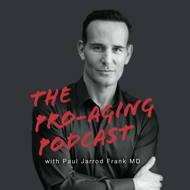 Black and white image of a man in a dark shirt, arms crossed, with the text The Pro-Aging Podcast with Paul Jarrod Frank MD in red and white.