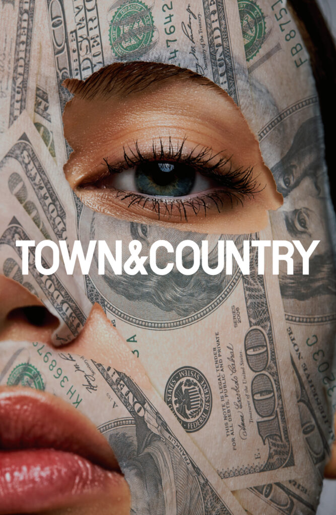 Close-up of a womans face partly covered with overlapping US dollar bills, with the text TOWN & COUNTRY in bold white letters across it. The eye is prominently visible amidst the currency overlay.